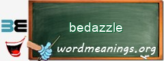 WordMeaning blackboard for bedazzle